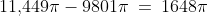 11,\!449\pi - 9801\pi \:=\:1648\pi
